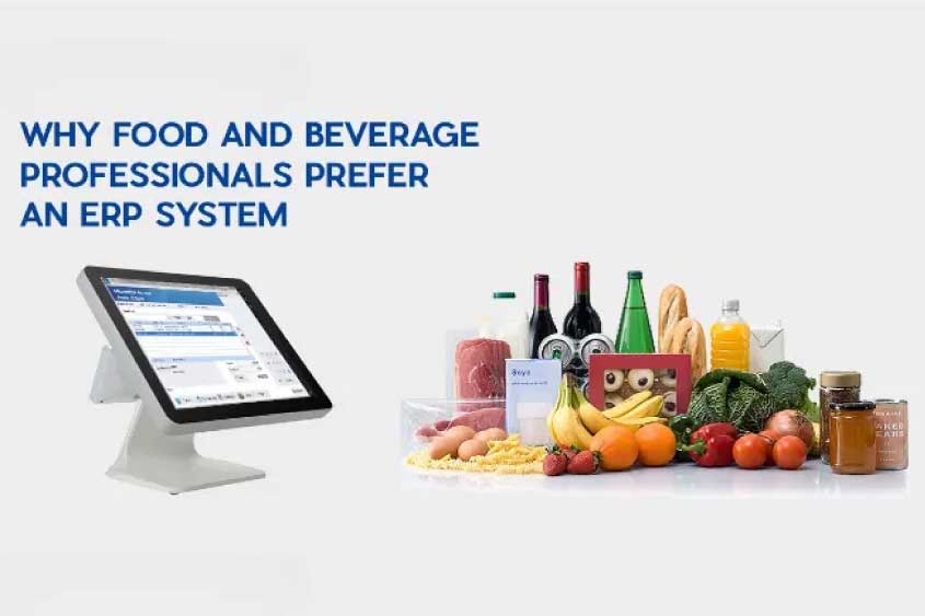 Why Food And Beverage Professionals Prefer Erp Software