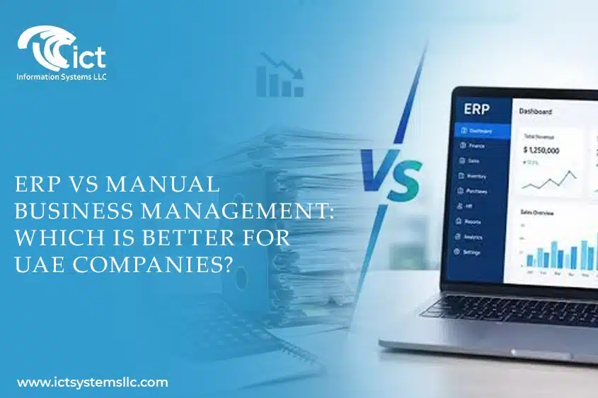 ERP vs Manual Business Management: Which Is Better for UAE Companies?